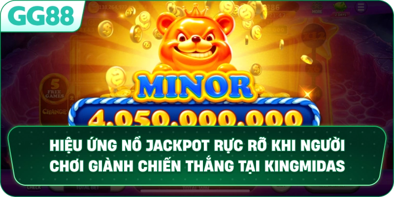  Hiệu ứng nổ Jackpot rực rỡ khi người chơi giành chiến thắng tại KINGMIDAS.
